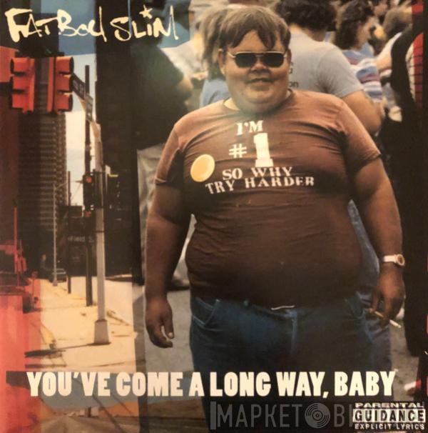 Fatboy Slim - You’ve Come A Long Way, Baby