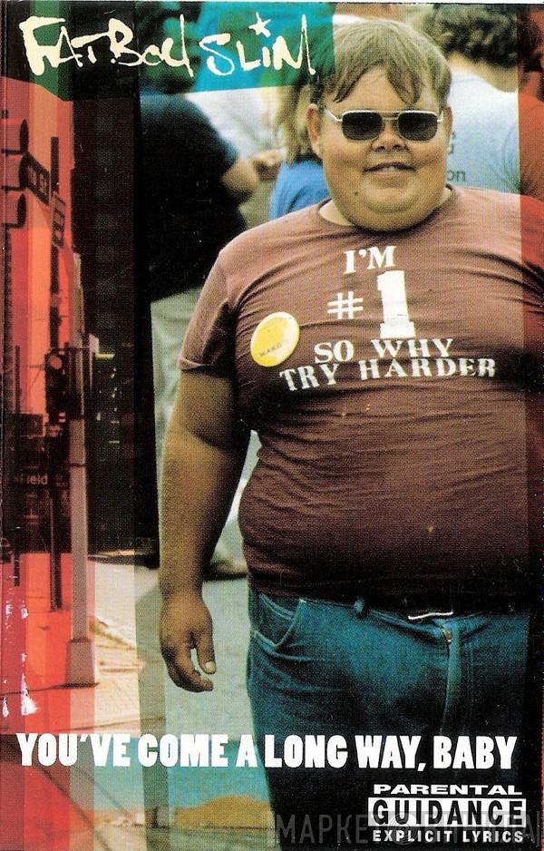  Fatboy Slim  - You've Come A Long Way, Baby