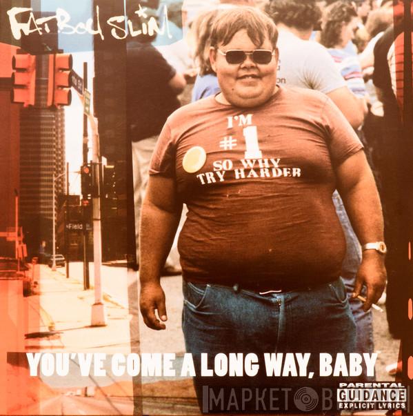  Fatboy Slim  - You've Come A Long Way, Baby