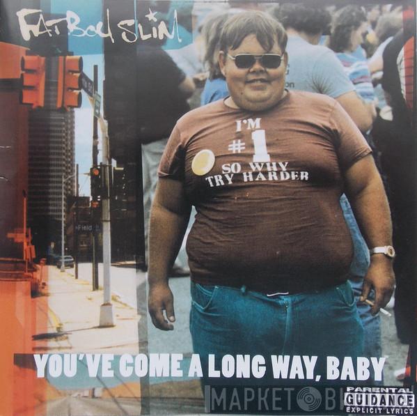 Fatboy Slim - You've Come A Long Way, Baby