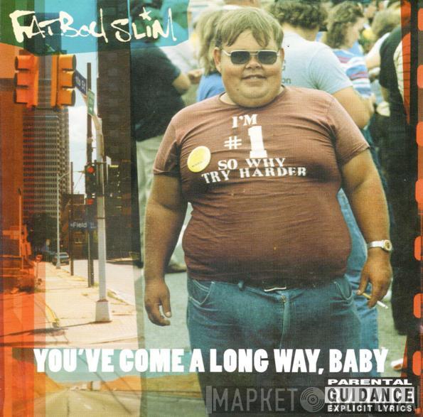  Fatboy Slim  - You've Come A Long Way, Baby