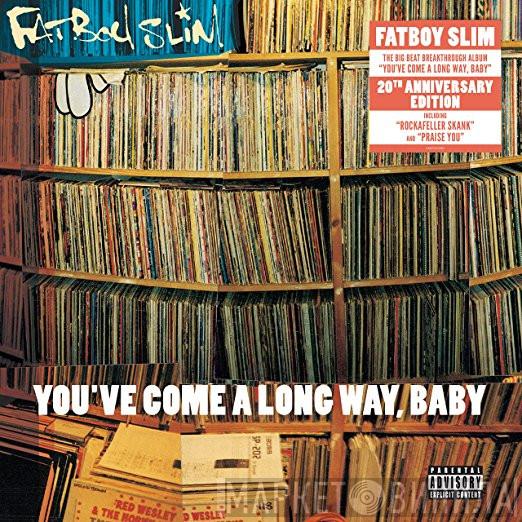  Fatboy Slim  - You've Come A Long Way, Baby