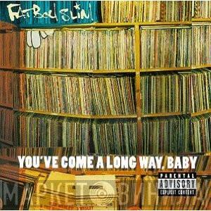  Fatboy Slim  - You've Come A Long Way, Baby