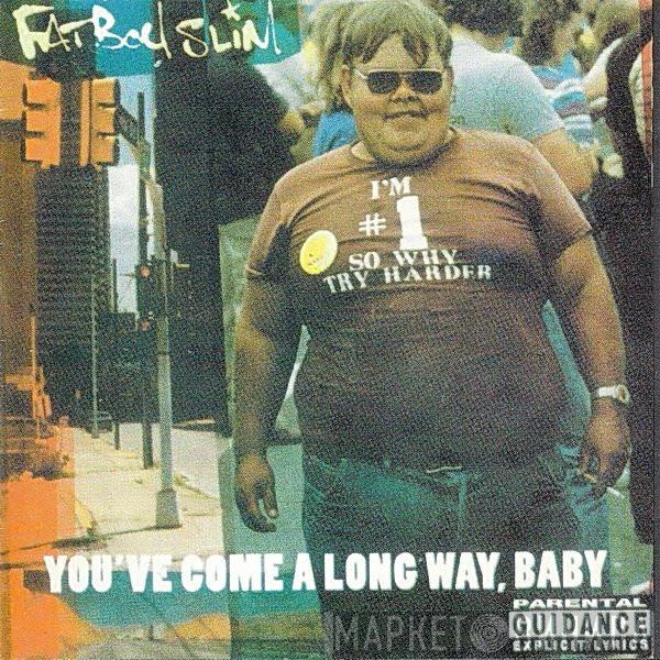  Fatboy Slim  - You've Come A Long Way, Baby