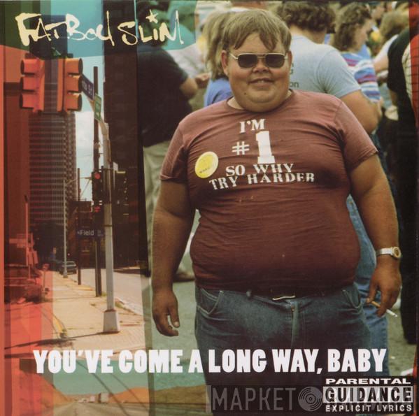  Fatboy Slim  - You've Come A Long Way, Baby