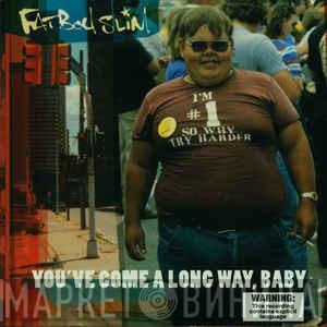  Fatboy Slim  - You've Come a Long Way, Baby