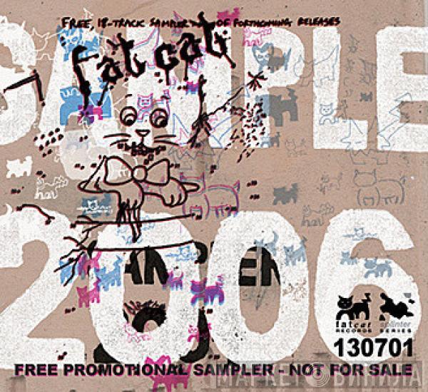  - Fatcat Records - Free Promotional Sampler 2006