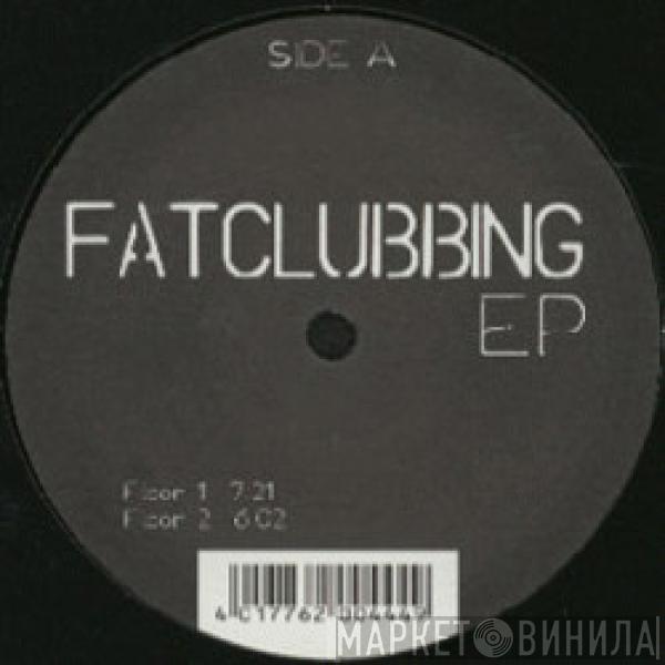  - Fatclubbing EP