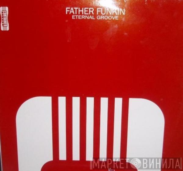 Father Funking - Eternal Groove