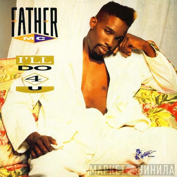 Father MC - I'll Do 4 U