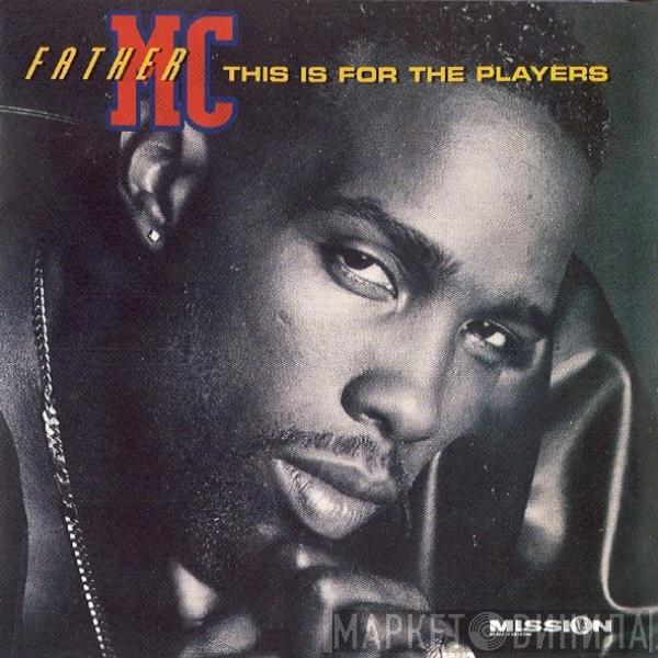 Father MC - This Is For The Players