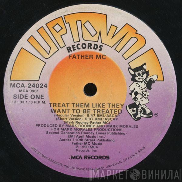 Father MC - Treat Them Like They Want To Be Treated