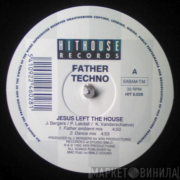 Father Techno - Jesus Left The House