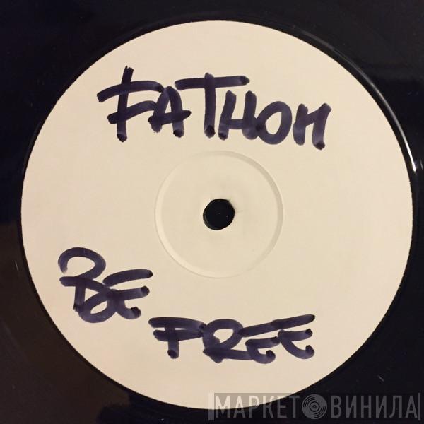 Fathom  - Be Free