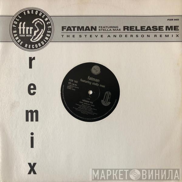 Fatman - Release Me (Steve Anderson Remix)