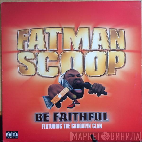 Fatman Scoop, Crooklyn Clan - Be Faithful