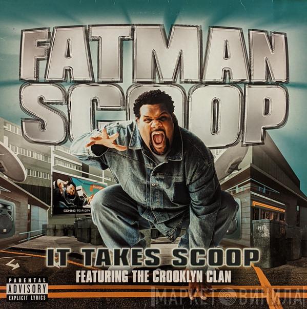 Fatman Scoop, Crooklyn Clan - It Takes Scoop