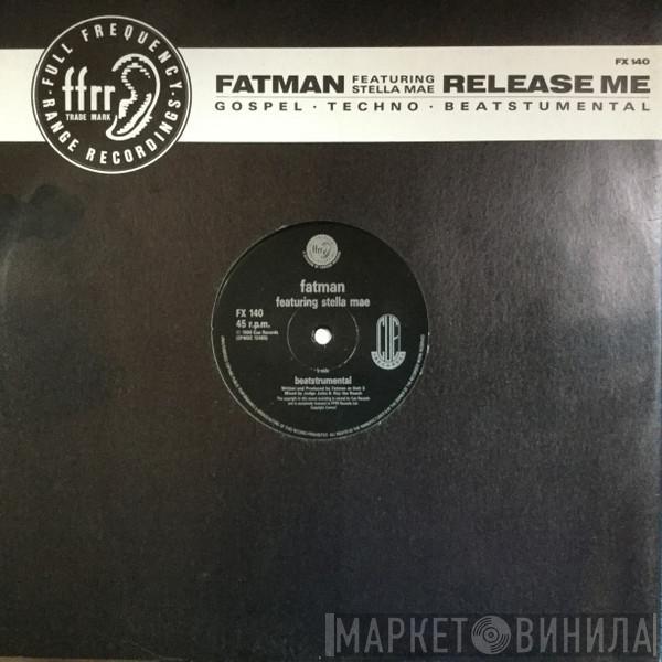 Fatman, Stella Mae - Release Me