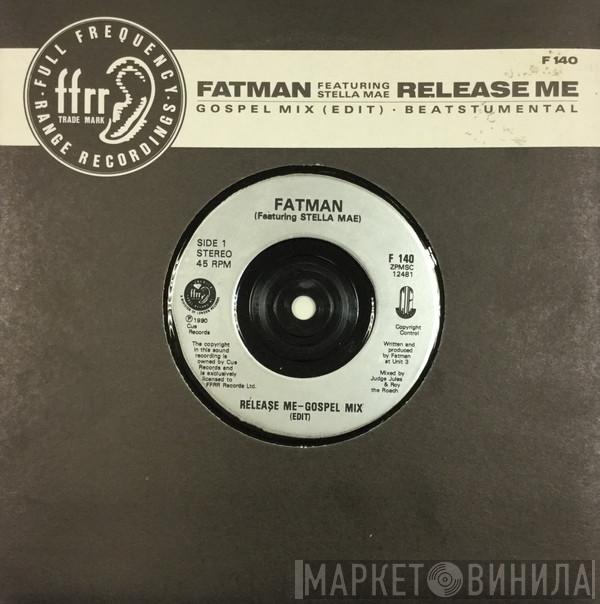 Fatman, Stella Mae - Release Me