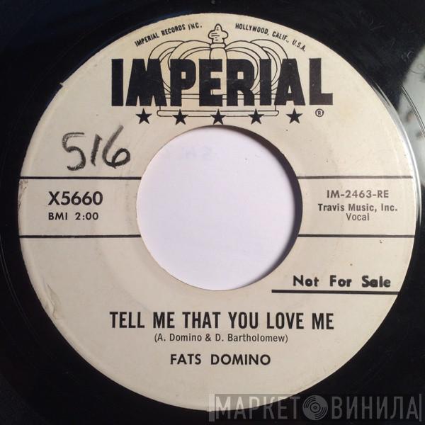  Fats Domino  - Tell Me That You Love Me / Before I Grow Too Old