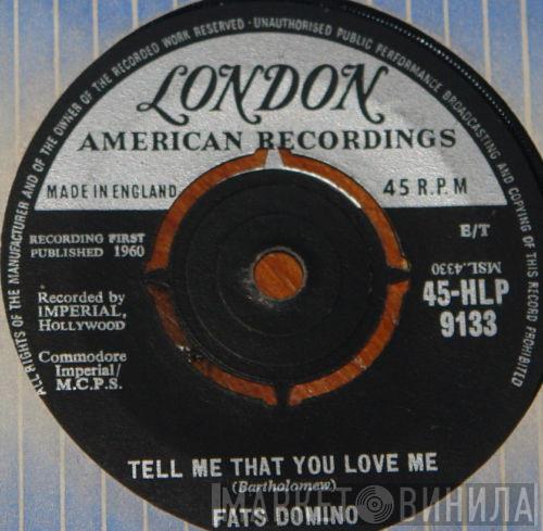  Fats Domino  - Tell Me That You Love Me