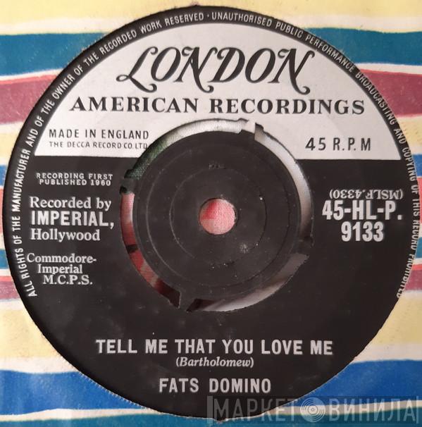  Fats Domino  - Tell Me That You Love Me