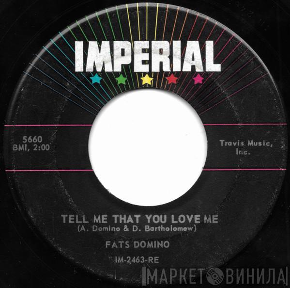  Fats Domino  - Tell Me That You Love Me