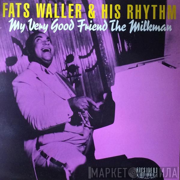 Fats Waller & His Rhythm - My Very Good Friend The Milkman