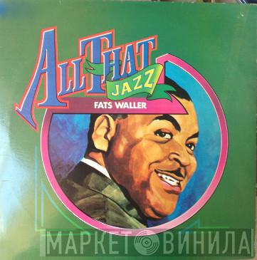 Fats Waller - All That Jazz