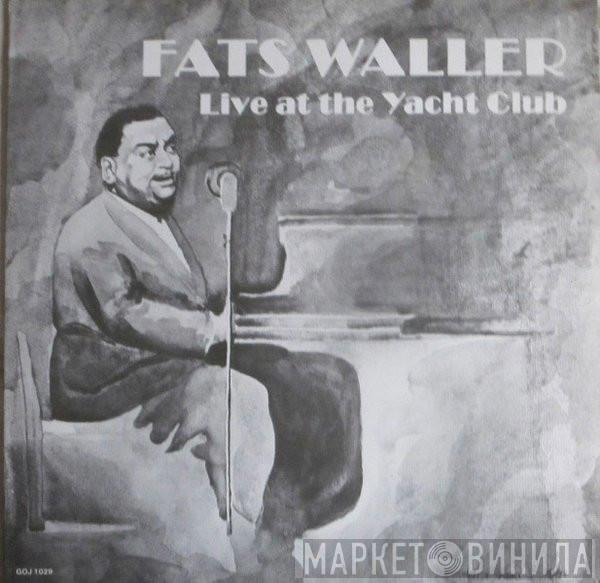 Fats Waller - Live At The Yacht Club