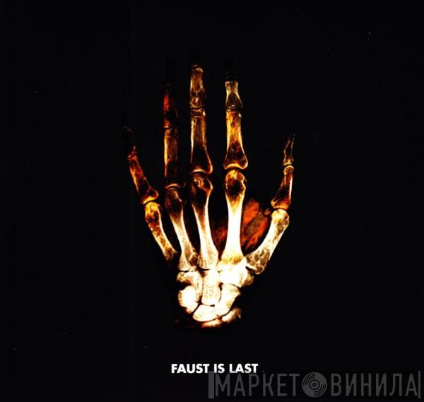 Faust  - Faust Is Last