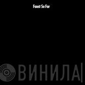 Faust - So Far