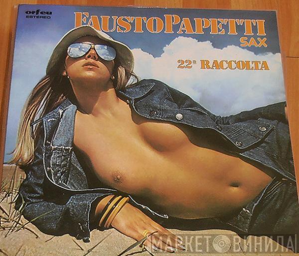  Fausto Papetti  - ‎22a Raccolta