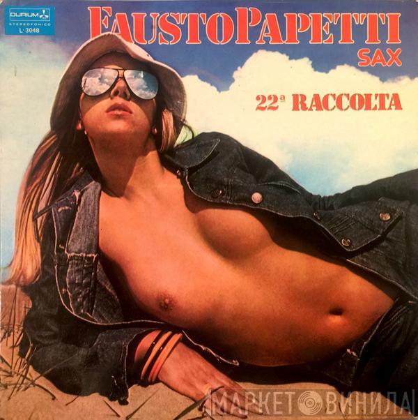  Fausto Papetti  - 22a Raccolta