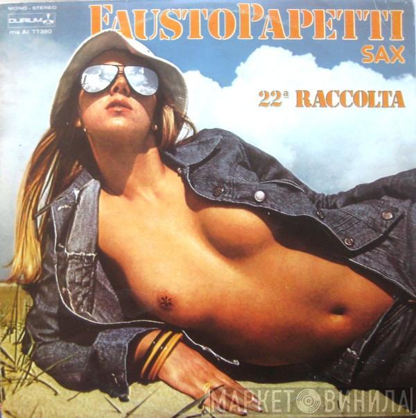  Fausto Papetti  - 22a Raccolta