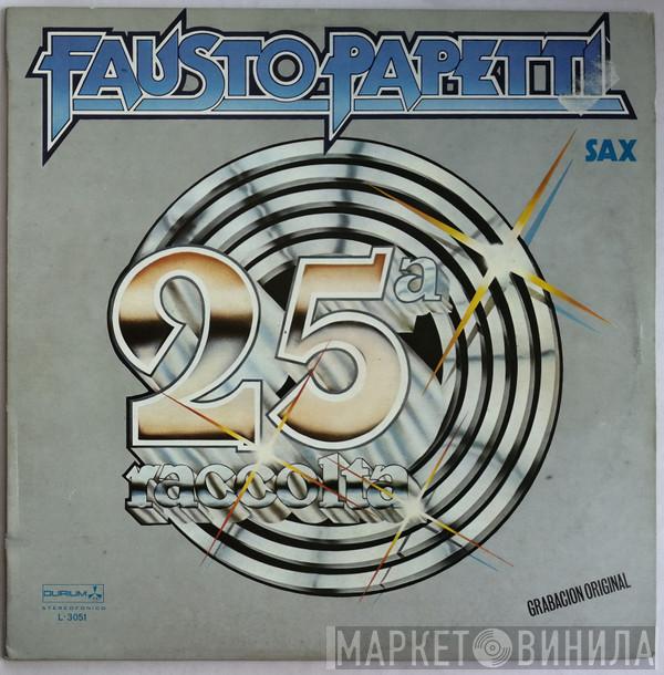  Fausto Papetti  - 25a Raccolta