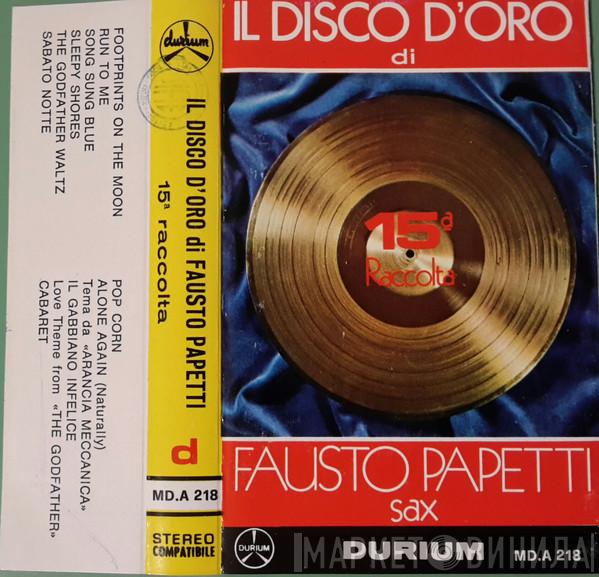  Fausto Papetti  - Il Disco D'oro Di Fausto Papetti - 15a Raccolta