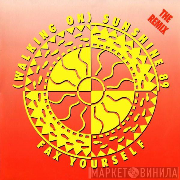  Fax Yourself  - (Walking On) Sunshine 89 (The Remix)