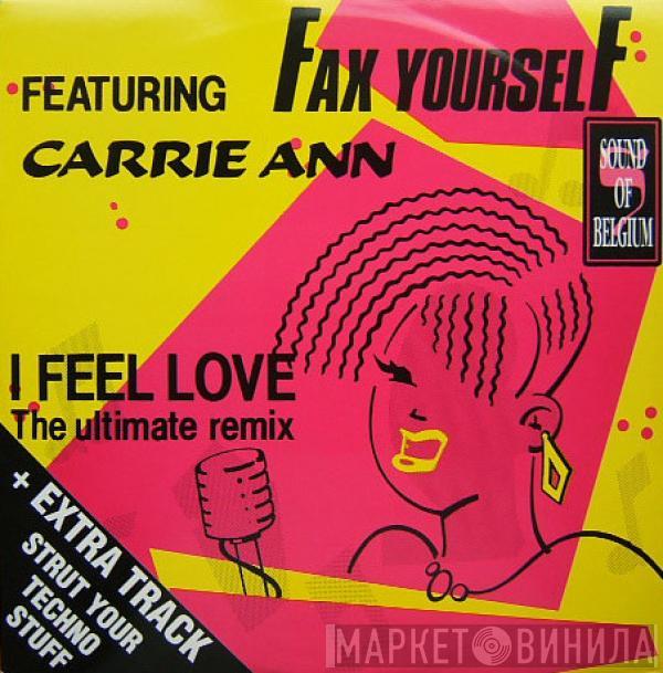 Fax Yourself, Carrie Ann - I Feel Love (The Ultimate Remix)