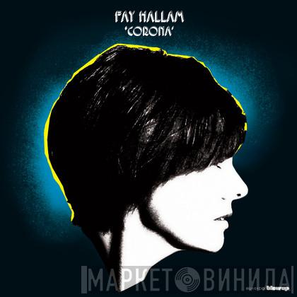 Fay Hallam  - Corona