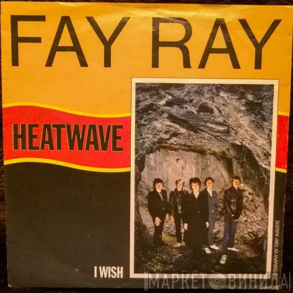 Fay Ray - Heatwave