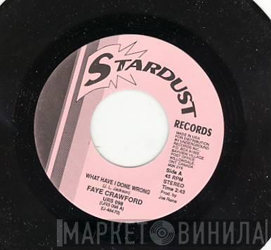 Faye Crawford - What Have I Done Wrong