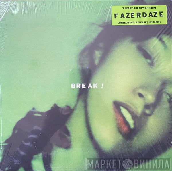 Fazerdaze - Break!