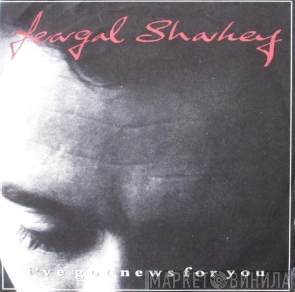  Feargal Sharkey  - I've Got News For You