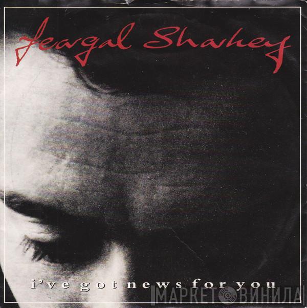 Feargal Sharkey - I've Got News For You