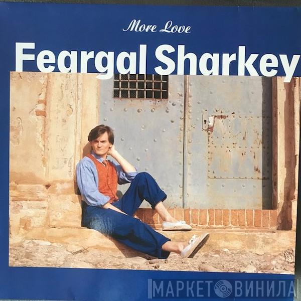  Feargal Sharkey  - More Love