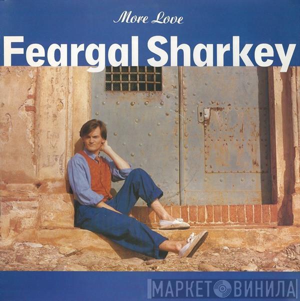 Feargal Sharkey - More Love