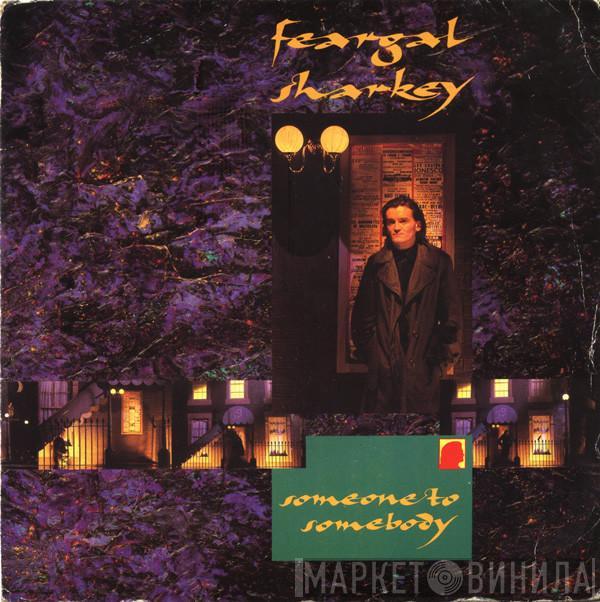 Feargal Sharkey - Someone To Somebody