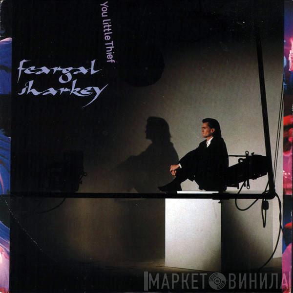 Feargal Sharkey - You Little Thief