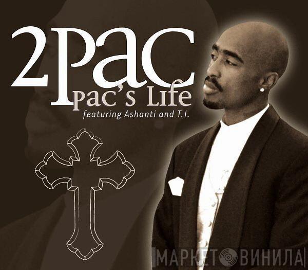 Feat. 2Pac & Ashanti  T.I.  - Pac's Life